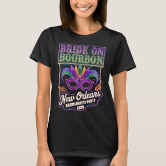 Bride on Bourbon | New Orleans Bachelorette Party  T-Shirt