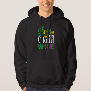 Bride On Cloud Wine Bachelorette Mardi Gras Party Hoodie