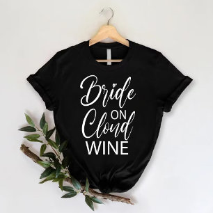 Bride on Cloud Wine   Funny Bachelorette Party T-Shirt