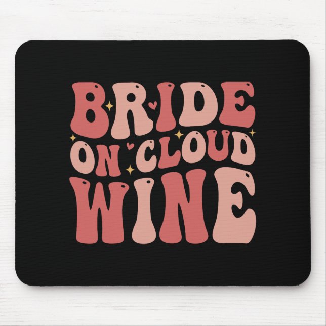 Bride On The Cloud Wine Drink Groovy Bachelorette  Mouse Pad (Front)
