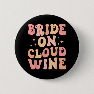 Bride On Wine Cloud Bach Crew Bachelorette Party 6 Cm Round Badge