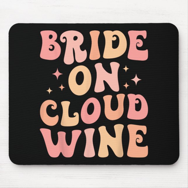 Bride On Wine Cloud Bach Crew Bachelorette Party  Mouse Pad (Front)
