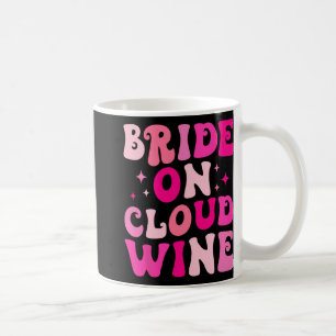 Bride On Wine Cloud Drinking Bachelorette Party Ma Coffee Mug