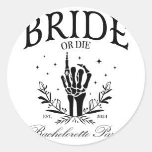 Bride Or Die 2024 Bachelorette Party Matching Hall Classic Round Sticker