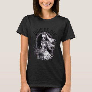 Bride Or Die Bachelorette Goth Bridal Party Skelet T-Shirt