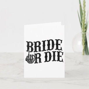 Bride Or Die Bachelorette Party Halloween Bride Gr Card
