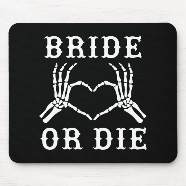 Bride Or Die Skeleton Gothic Halloween Bachelorett Mouse Pad (Front)