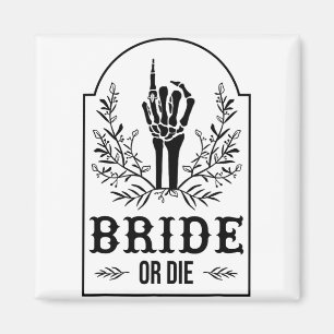 Bride Or Die Skeleton Hand Gothic Bachelorette Par Magnet