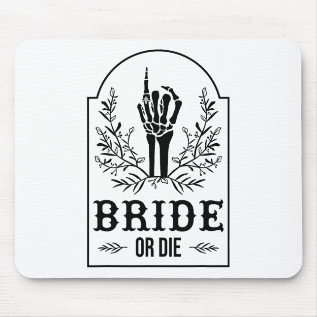 Bride Or Die Skeleton Hand Gothic Bachelorette Par Mouse Pad (Front)