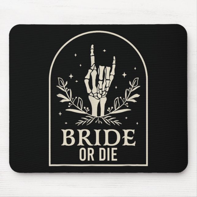 Bride Or Die Skeleton Hand Gothic Chelorette Party Mouse Pad (Front)