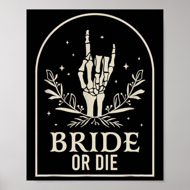 Bride Or Die Skeleton Hand Gothic Chelorette Party Poster (Front)