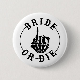 Bride Or Die Skeleton Ring Finger Gothic Bachelore 6 Cm Round Badge