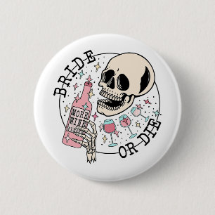 Bride Or Die Skull Drinking Halloween Bachelorette 6 Cm Round Badge