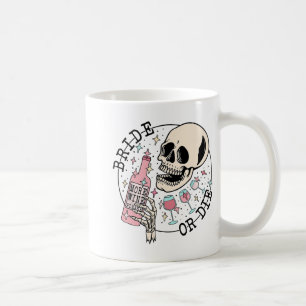 Bride Or Die Skull Drinking Halloween Bachelorette Coffee Mug