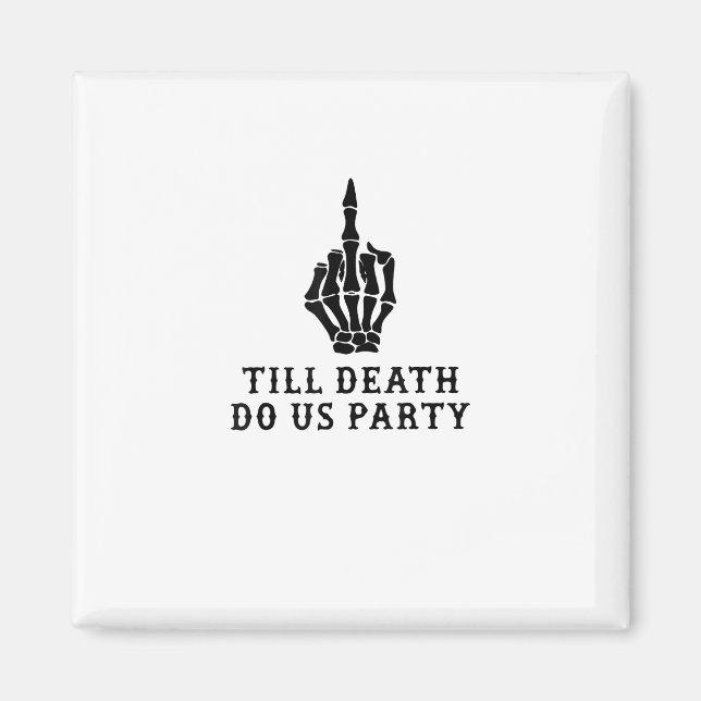 Bride Or Die, Till Death Do Us Party Magnet (Front)