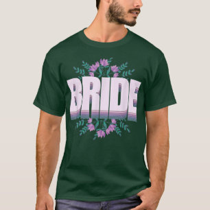 Bride outfit for the bachelorette party wedding T-Shirt