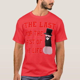 Bride Outfit The Last P for the Rest of my life br T-Shirt