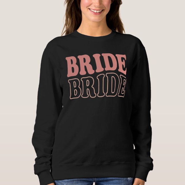 Bride Retro Bachelorette Party  Wedding Bridal Fia Sweatshirt (Front)
