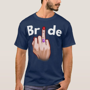 Bride Ring Finger Engagement Wedding Bachelorrette T-Shirt