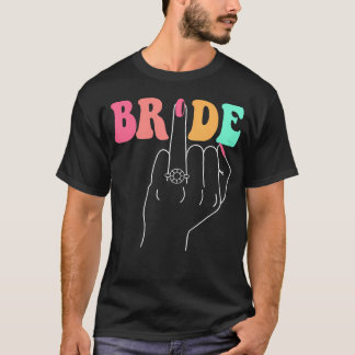 Bride Ring Finger Wedding Groovy Bachelorette Part T-Shirt