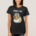 Bride Rubber Duck Party Girls Hen Party T-Shirt<br><div class="desc">Bride Rubber Duck Party Girls Hen Party</div>