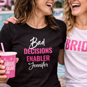 Bride’s Bad Decision Enabler Bachelorette Party T-Shirt