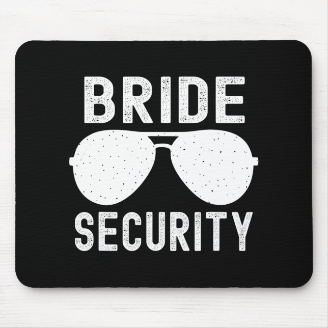 Bride Security Funny Wedding Bachelorette Party Su Mouse Pad (Front)