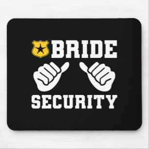 Bride Security Funny Wedding Bridal Bachelorette P Mouse Pad