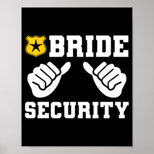 Bride Security Funny Wedding Bridal Bachelorette P Poster
