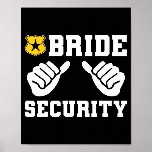 Bride Security Funny Wedding Bridal Bachelorette P Poster (Front)