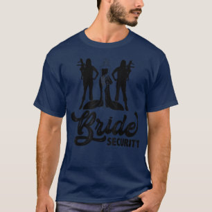 Bride Security, Maid of Honour Bridal Party, Bride T-Shirt