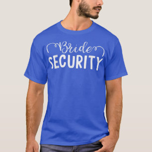 Bride Security Shirt