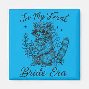 Bride Shirt In Feral Bride Era Funny Bachelorette Magnet