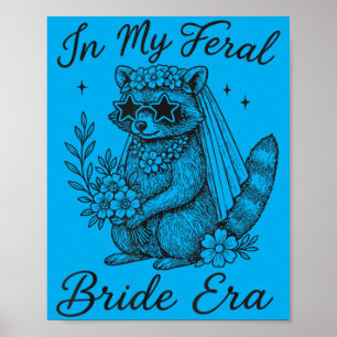 Bride Shirt In Feral Bride Era Funny Bachelorette Poster