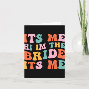 Bride Shirt Women Wedding It's Me Hi I'm The Bride Card
