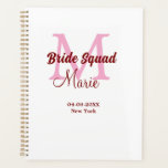 Bride squad add name monogram bridesmaid pink date planner<br><div class="desc">beautiful design</div>