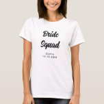 Bride Squad Bridal Shower Bachelorette Party Name T-Shirt<br><div class="desc">A simple minimalist black and white design for a bridal shower or bachelorette party. The calligraphy text is customisable and can be changed to your own phrase. You can change the font,  font colour,  font size,  letter spacing and reposition the text using the Design Tool.</div>