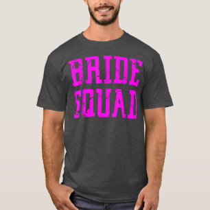 Bride Squad Bridesmaid Bridal Party T-Shirt