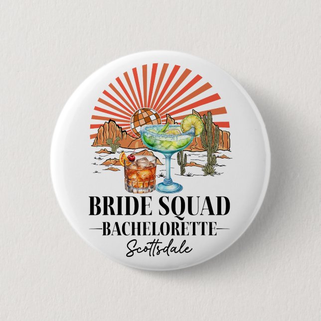 Bride Squad Bridesmaid Bride Scottsdale Bacheloret 6 Cm Round Badge (Front)