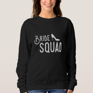 Bride Squad Wedding Shower For Bridesmaid Best Fr Sweatshirt