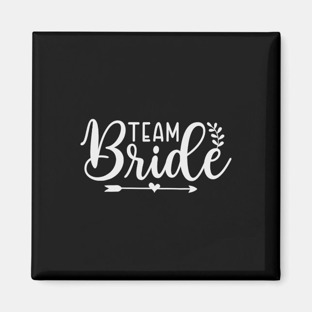 Bride Team Bachelorette Party Bridesmaid Crew Brid Magnet (Front)
