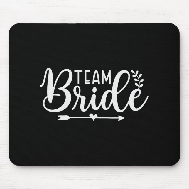 Bride Team Bachelorette Party Bridesmaid Crew Brid Mouse Pad (Front)