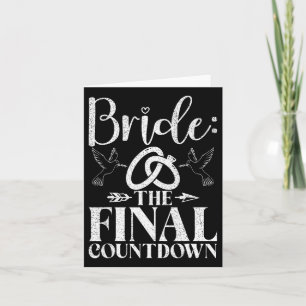 Bride The Final Countdown Bride To Be  Card