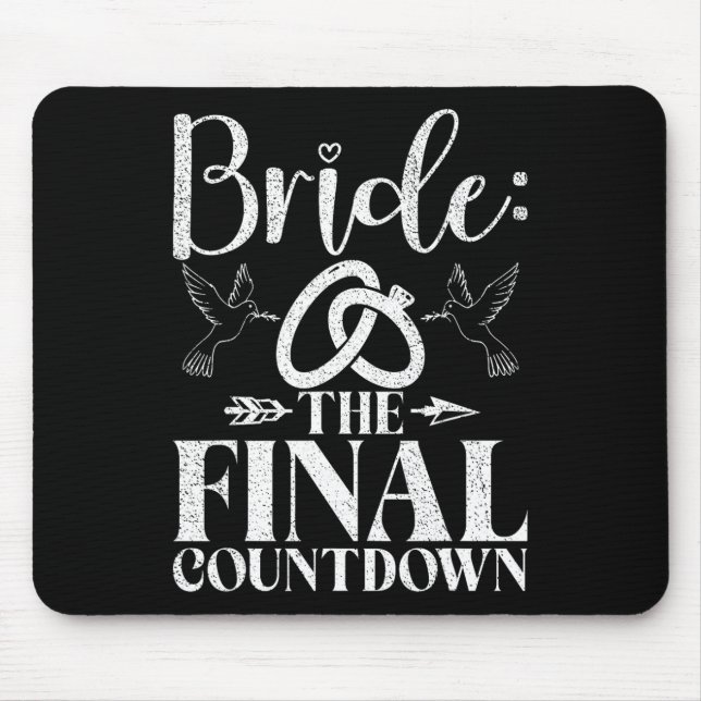 Bride The Final Countdown Bride To Be  Mouse Pad (Front)