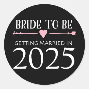 Bride To Be 2025 Getting Married Engagement Engage Classic Round Sticker