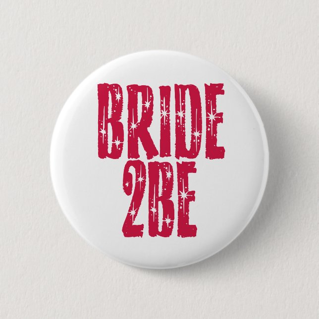 Bride to Be 6 Cm Round Badge (Front)