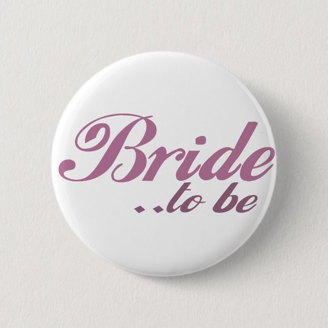 Bride to be 6 cm round badge (Front)