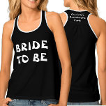Bride To Be | Black And White Bachelorette Name Singlet<br><div class="desc">A bride to be t.shirt in black with bold white text. To change the name or delete on both sides,  click on the personalise button.</div>