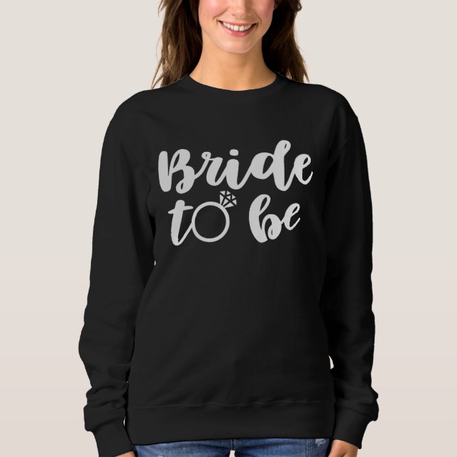 Bride To Be Cute Matching For Bachelorette Party Sweatshirt (Front)