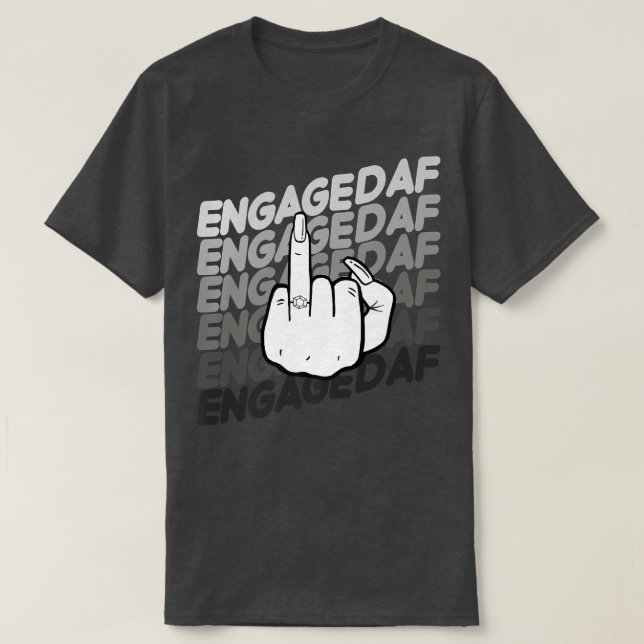 Bride To Be Engaged AF Wedding Ring Future Mrs  T-Shirt (Design Front)